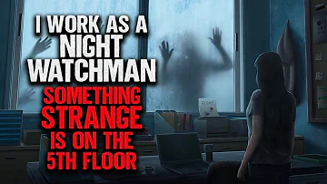 "I Work As A Night Watchman. Something Strange Is On The 5th Floor" | Creepypasta | Scary Story