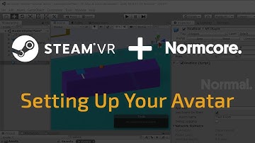 Part 1: Normcore and SteamVR Tutorial: Setting up Your Avatar