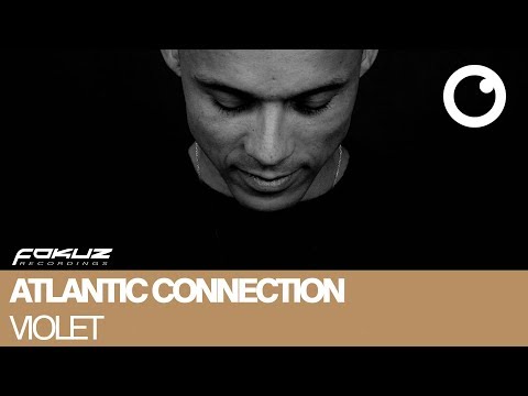 Atlantic Connection - Violet [Fokuz Recordings]