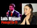 Luis Miguel - Pensar En Ti | Análisis y Reacción