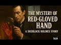 The Mystery of the Red Gloved Hand - Sherlock Holmes Full Case Detective Story