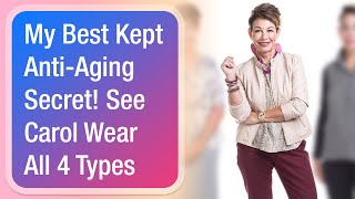 My Best Kept Anti-Aging Secret! See Carol Wear All 4 Types screenshot 5
