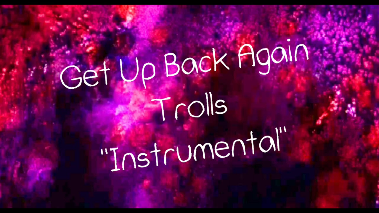 Get Up Back Again - Trolls - Instrumental