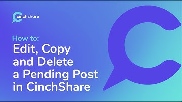 How to Edit, Copy, and Delete a Pending Post in CinchShare