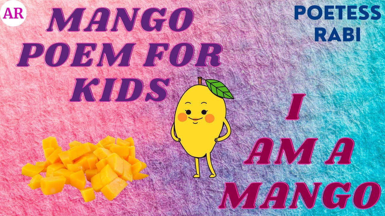 MANGO POEM FOR KIDS I AM A MANGO MANGO SONG POETRY BY RABI YouTube