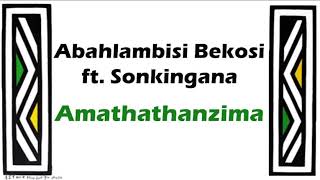 Abahlambisi Bekosi ft. Sonkingana - Amathathanzima