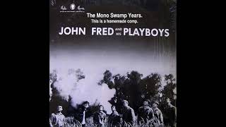 John Fred And His Playboys - The Mono Swamp Years [FA]