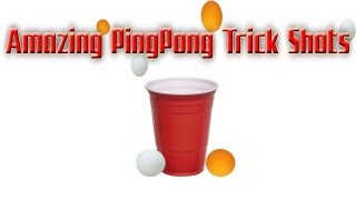 Amazing Ping Pong Trick Shots