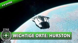 STAR CITIZEN 3.8 [GUIDE] ⭐ WICHTIGE ORTE: HURSTON | Gameplay Deutsch/German