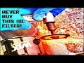 The worst oil filters on the PLANET!!!