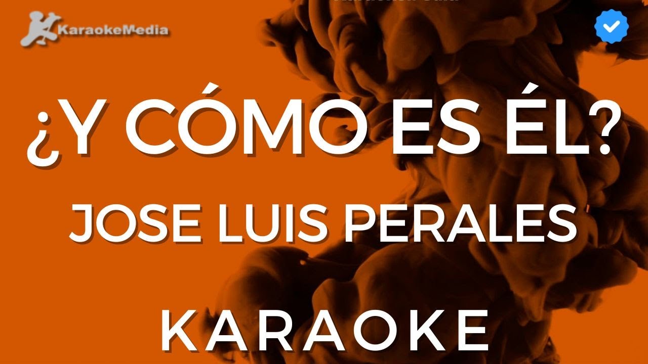 Jose Luis Perales - ¿Y como es el? (KARAOKE) [Instrumental con coros]
