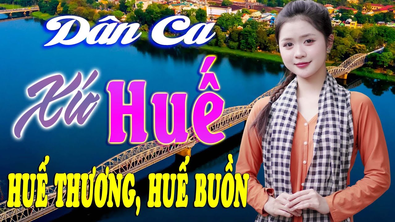 Huế Buồn Huế Thương - Nhạc Trữ Tình Xứ Nghệ Mới Ra Lò Cực Hay, Nhạc Dân Ca Xứ Huế Mộng Mơ