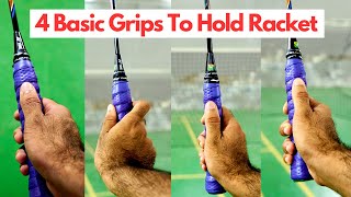 How To Hold Badminton Racket ? | 4 Basic Grips in Badminton