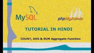 MySQL Tutorial - 16 - Count, Average & Sum Aggregate Function | Hindi