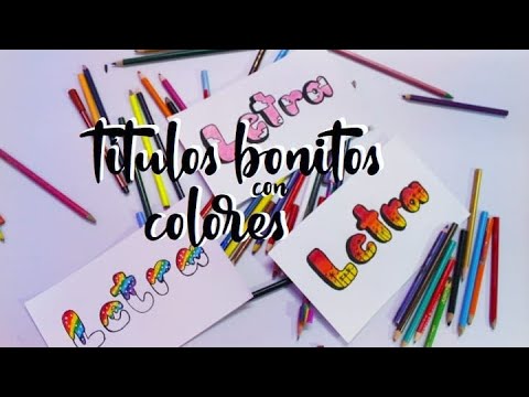 Títulos bonitos con colores / Lupita Crayolita - thptnganamst.edu.vn