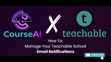 CourseAI X Teachable: How To Manage Your Teachable School Email Notifications