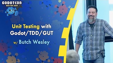 Unit Testing Games - TDD/Godot/GUT – Butch Wesley – GodotCon 2025
