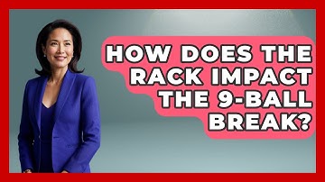 How Does The Rack Impact The 9-ball Break? - Billiards Hustlers