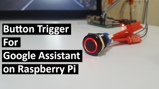 Button Trigger for Google Assistant on Raspberry Pi