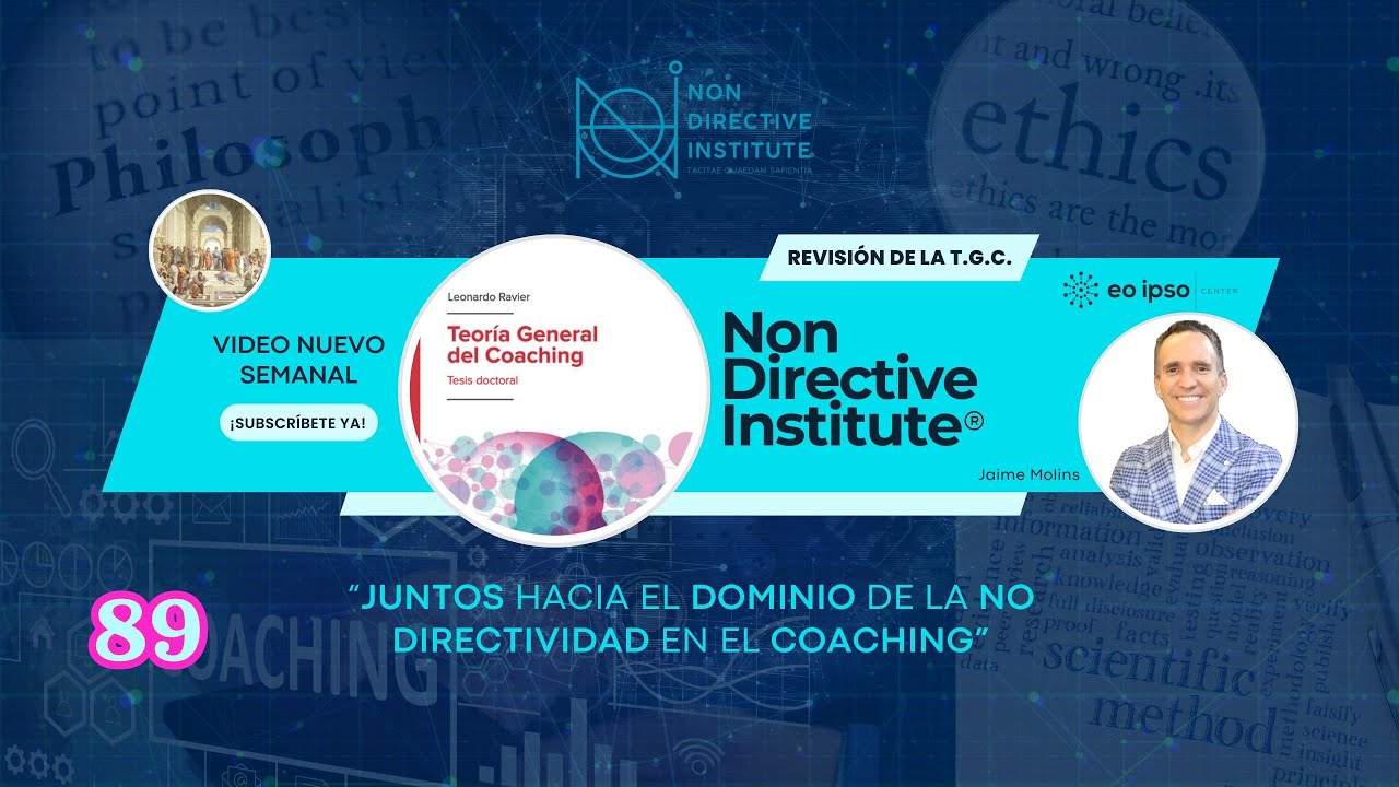 Sesión 89. JUNTOS hacia el DOMINIO de la NO DIRECTIVIDAD en el COACHING. Martes 9 de septiembre 2025