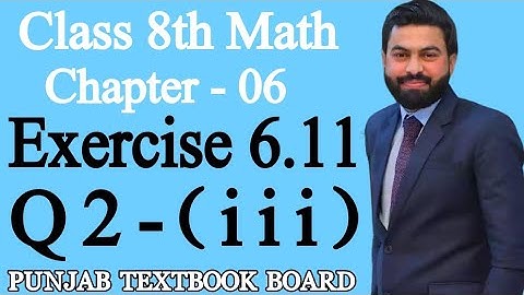Class 8th Math Unit 6-Exercise 6.11 Question 2 (iii)-8th grade Mathematics E.X 6.11 Q2 Part iii- PTB