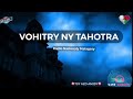 VOHITRY NY TAHOTRA 1 : Tantara gasy vaovao ( RNM) #gasyrakoto #gasyrakoto