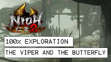Nioh 2 100% Exploration Walkthrough - The Viper And The Butterfly (All Items, Kodama, Secrets...)