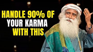 90% of Your Karma Can Be Handled With This | Sadhguru