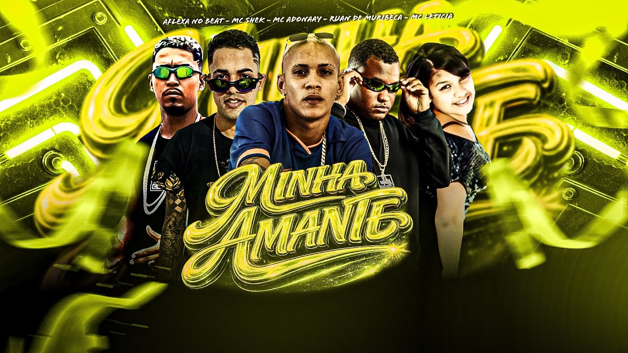 MINHA AMANTE - Ruan de Muribeca, Aflexa no Beat, Eo Adonaay, Mc Shek, Mc Letícia