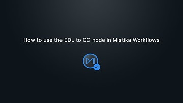 How to use the EDL to CC node in Mistika Workflows