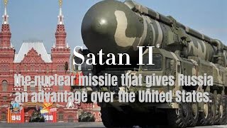 Inside Satan II: How Russia's Nuclear Missile Is Tipping the Scales Against the US