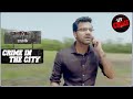 दाँव पे ज़िन्दगी - Part 1 | Crime Patrol | Crime In The City | Full Episode | Bhopal