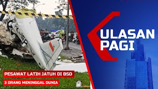 LIVE ULASAN PAGI - Pesawat Jatuh di BSD Tangsel, Kronologi hingga Evakuasi