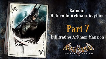 INFILTRATING ARKHAM MANSION - Batman Return to Arkham Asylum Walkthrough Part 7