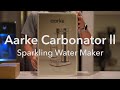 aarke Carbonator II sparkling water maker | アールケ カーボネーターII 炭酸水の作り方