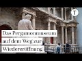 Das Pergamonmuseum auf dem Weg zur Wiedereröffnung