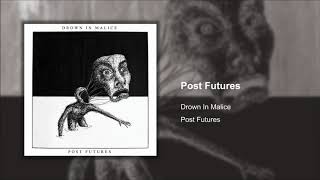 Drown In Malice - Post Futures