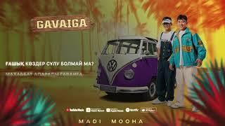 MADI & MOOHA - GAVAIGA / Премьера 2023