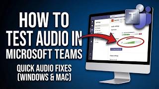 How to Test Audio in Microsoft Teams (2026 Official Unified App Guide)