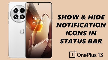 How To Show / Hide Notification Icons In Status Bar On OnePlus 13