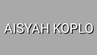 Download Lagu AISAHKOPLO MP3