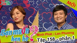 Anh chàng thạc sĩ hạnh phúc vì tìm được bạn gái xinh như hoa | Minh Phát - Lan Phương | BMHH 158