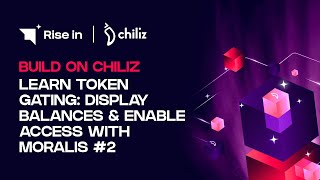 Learn Token Gating: Display Balances & Enable Access with Moralis #2 | Build on Chiliz
