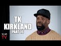 TK Kirkland: Nobody on The Streets Wants to Work, But Go to Prison &amp; Work for $.03 an Hour (Part 16)