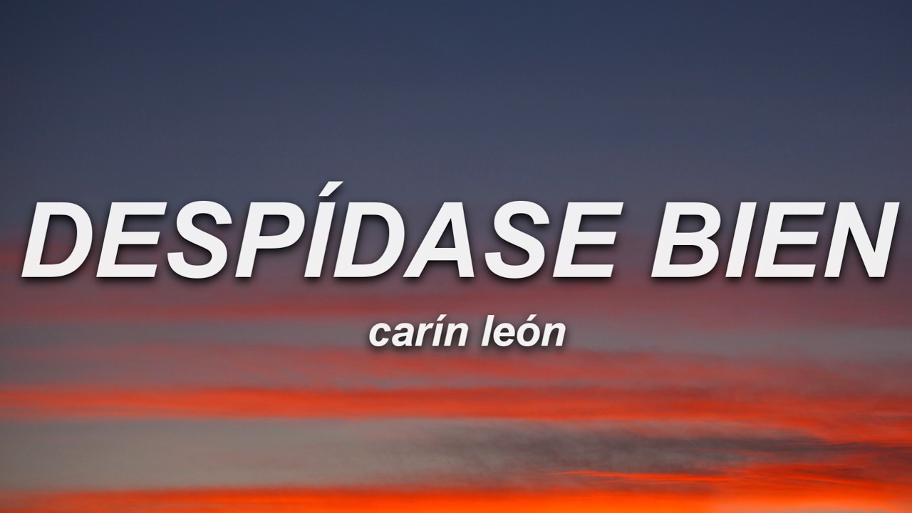 Carín León - Despídase bien (Letra)