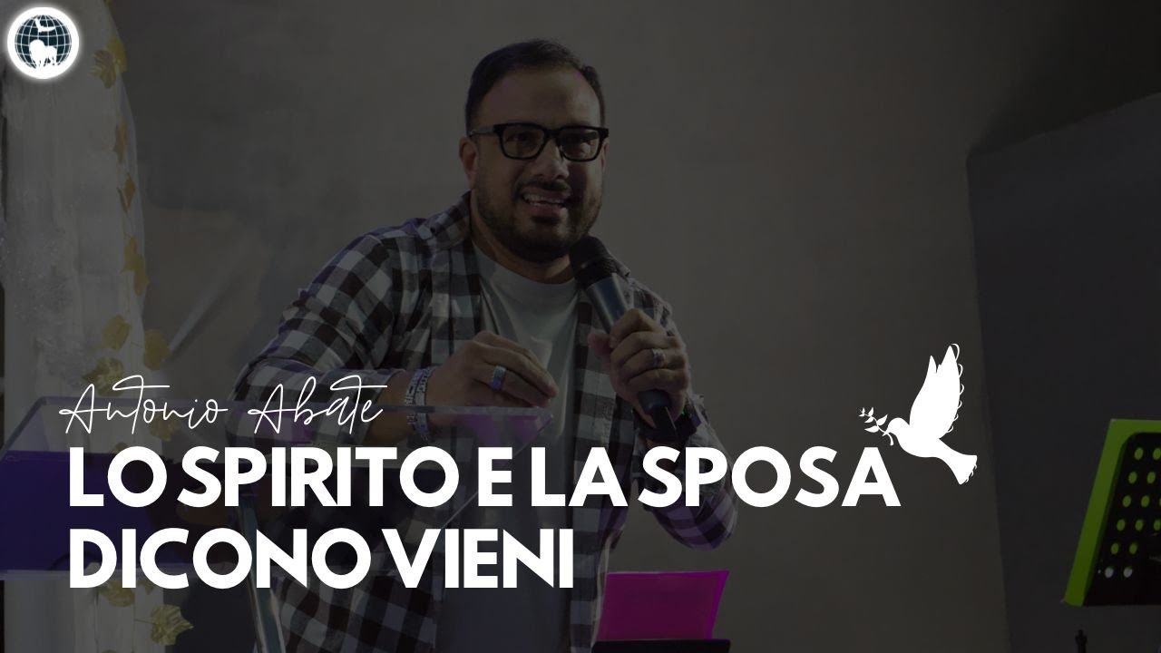 LO SPIRITO E LA SPOSA DICONO VIENI! #antonioabate #cimaptheglory #