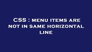 CSS : menu items are not in same horizontal line