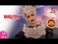 Baalveer Returns Full Episode Episode 312 23rd July 2021