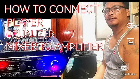 HOW TO CONNECT. PLAYER, EQUALIZER, MIXER & AMPLIFIER.