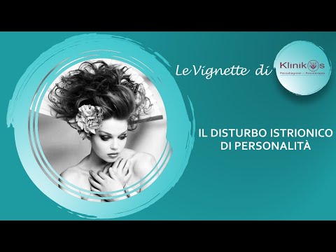 Video: Sesso E Relazioni Con Personalità Isteriche (istrionico)